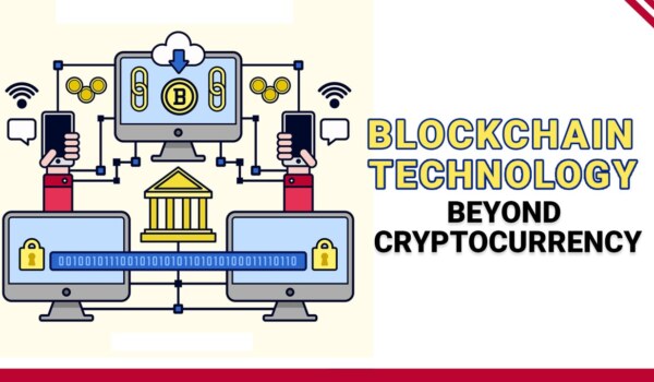 What is blockchain technology, and how is it being used beyond cryptocurrency ?