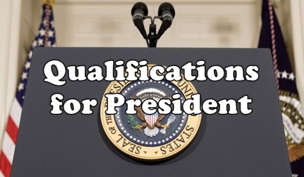 What are the qualifications to be President of the United States?